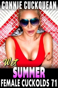 Wet Summer: Female Cuckolds 71