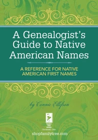 A Genealogist's Guide to Native American Names