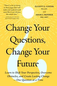Change Your Questions, Change Your Future