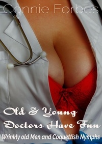  Connie Forbes - Old &amp; Young Doctors Have Fun - Wrinkly Old Men &amp; Coquettish Nymphs.