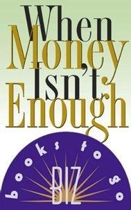 Connie Glaser et Barbara Steinberg Smalley - When Money Isn't Enough - How Women Are Finding the Soul of Success - Biz Book to Go.