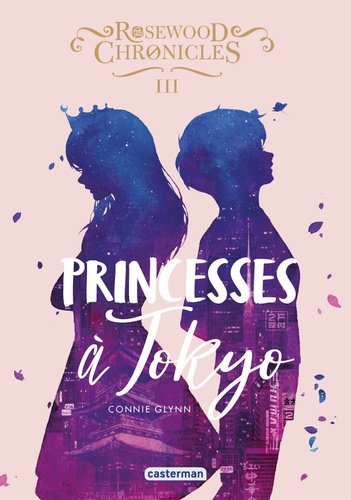 Rosewood Chronicles Tome 3 Princesses à Tokyo