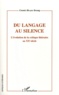 Connie Ho-yee Kwong - Du langage au silence - L'évolution de la critique littéraire en France au XXe siècle.