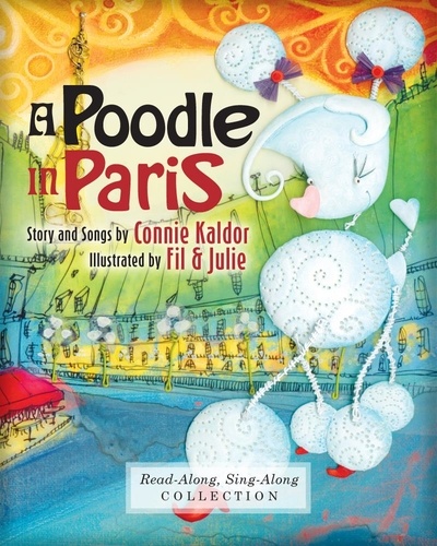 Connie Kaldor et  Fil & Julie - A Poodle in Paris.