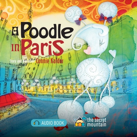 Connie Kaldor et  Fil & Julie - A Poodle in Paris.