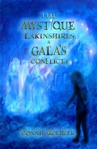 Livres de téléchargement gratuits The Mystique Lakinshires & Gala's Conflicts par Connie Koehler en francais 9798988503620