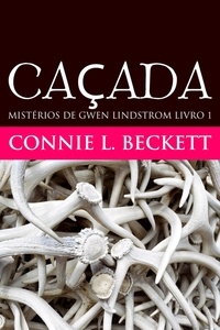  Connie L. Beckett - Caçada - Mistérios de Gwen Lindstrom, #1.