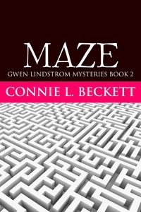  Connie L. Beckett - Maze - Gwen Lindstrom Mysteries, #2.