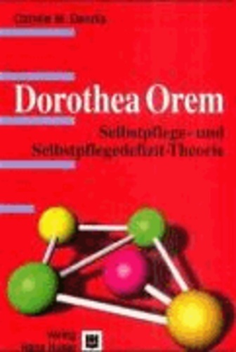 Ute Villwock et Connie M. Dennis - Dorothea Orem. Selbstpflege- und Selbstpflegedefizit-Theorie.