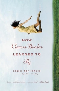 Connie May Fowler - How Clarissa Burden Learned to Fly.