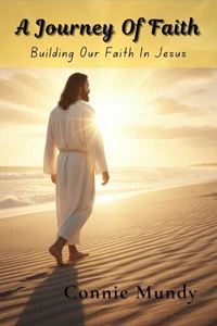 A Journey of Faith, Building Our Faith In Jesus