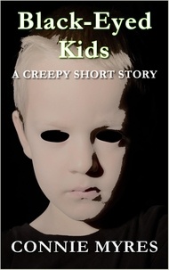  Connie Myres - Black-Eyed Kids: A Creepy Short Story - Spooky Shorts, #2.