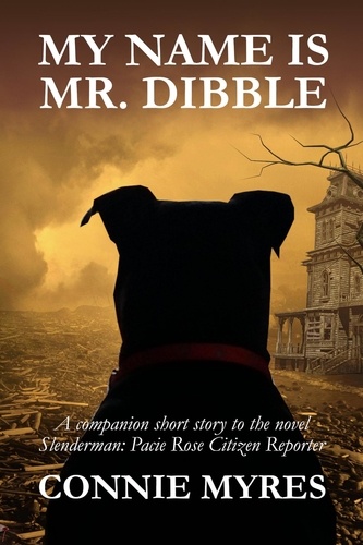  Connie Myres - My Name Is Mr. Dibble - Pacie Rose Mysteries.