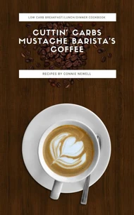 Cuttin' Carbs - Mustache Barista's Coffee