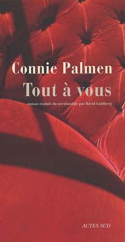Connie Palmen - Tout à vous.