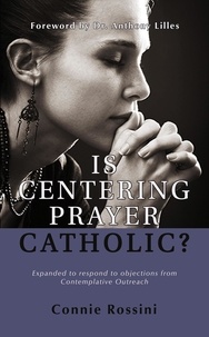  Connie Rossini - Is Centering Prayer Catholic?.