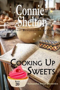 Cooking Up Sweets: A Sweet's Sweets Bakery Mystery