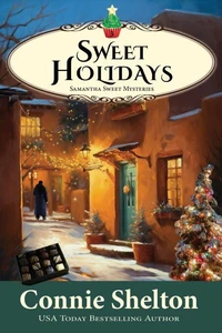 Sweet Holidays: A Sweet’s Sweets Bakery Mystery