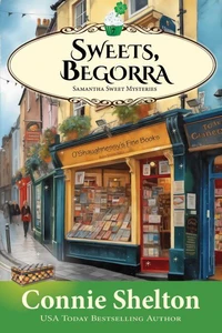 Sweets, Begorra: A Sweet’s Sweets Bakery Mystery