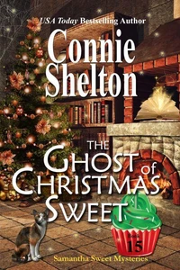 The Ghost of Christmas Sweet: A Sweet’s Sweets Bakery Mystery