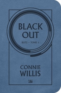 Connie Willis - Blitz - Tome 1, Black Out.