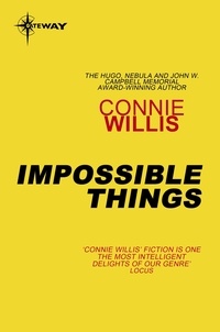 Connie Willis - Impossible Things.