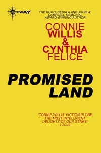 Connie Willis et Cynthia Felice - Promised Land.