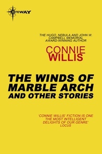 Connie Willis - The Winds of Marble Arch And Other Stories.