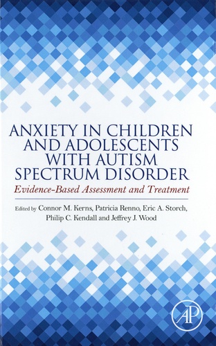 Anxiety in Children and Adolescents with Autism Spectrum Disorder. Evidence-Based Assessment and Treatment