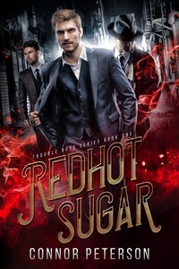  Connor Peterson - Redhot Sugar - Trouble Boys, #1.