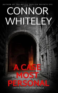 A Case Most Personal: A Bettie Private Eye Mystery Novella