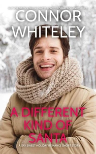 A Different Kind of Santa: A Sweet Gay Holiday Romance Short Story