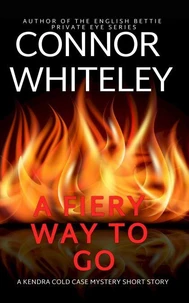 A Fiery Way To Go: A Kendra Detective Mystery Short Story