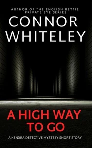 A High Way To Go: A Kendra Detective Mystery Short Story