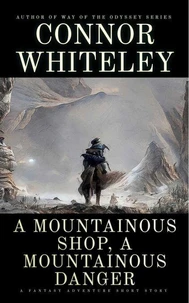 A Mountainous Shop, A Mountainous Danger: A Fantasy Adventure Short Story