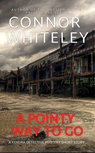 A Pointy Way to Go: A Kendra Detective Mystery Short Story