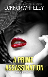  Connor Whiteley - A Prime Assassination: A Crime Mystery Short Story.