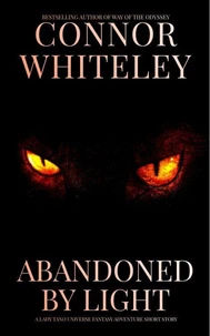 Abandoned By Light: A Lady Tano Universe Fantasy Adventure Short Story
