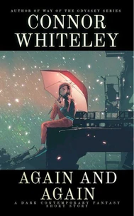 Again and Again: A Dark Contemporary Fantasy Short Story