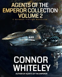 Agents Of The Emperor Collection Volume 2: 3 Science Fiction Novellas