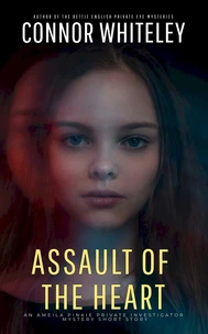 Assault Of The Heart: An Amelia Pinkie Private Investigator Mystery Short Story