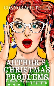 Author's Christmas Problems: A Matilda Plum Holiday Fantsy Short Story