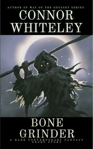 Bone Grinder: A Dark Contemporary Fantasy Short Story