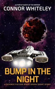 Bump In The Night: A Science Fiction Space Opera Short Story