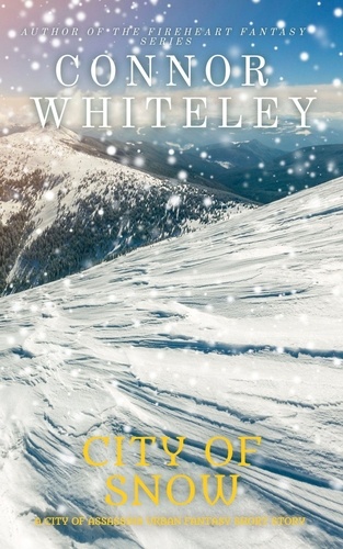  Connor Whiteley - City of Snow: A City of Assassins Urban Fantasy Short Story - City of Assassins Fantasy Stories.