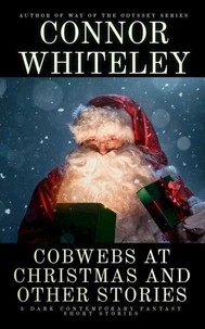 Cobwebs At Christmas and Other Stories: 5 Dark Contemporary Fantasy Short Stories