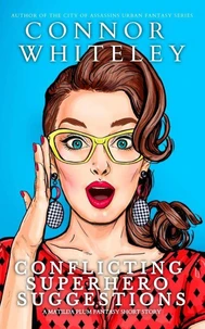 Conflicting Superhero Suggestions: A Matildia Plum Fantasy Short Story