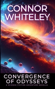  Connor Whiteley - Convergence Of Odysseys: A Science Fiction Adventure Novella - Way Of The Odyssey Science Fiction Fantasy Stories, #2.