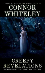 Creepy Revelations: A Dark Contemporary Fantasy Short Story