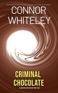  Connor Whiteley - Criminal Chocolate: An Amateur Sleuth Mystery Short Story.